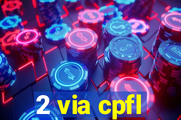 2 via cpfl